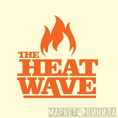The Heatwave - Винил CD и Кассеты лейбла The Heatwave на сайте МаркетВинила