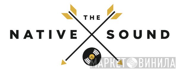 The Native Sound - Винил CD и Кассеты лейбла The Native Sound на сайте МаркетВинила