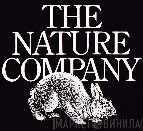 The Nature Company - Винил CD и Кассеты лейбла The Nature Company на сайте МаркетВинила