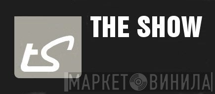 The Show - Винил CD и Кассеты лейбла The Show на сайте МаркетВинила
