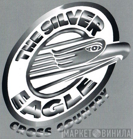 The Silver Eagle Cross Country - Винил CD и Кассеты лейбла The Silver Eagle Cross Country на сайте МаркетВинила