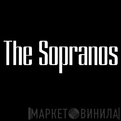 The Sopranos - Винил CD и Кассеты лейбла The Sopranos на сайте МаркетВинила