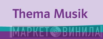 Thema Musik - Винил CD и Кассеты лейбла Thema Musik на сайте МаркетВинила