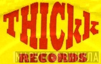Thickk Records - Винил CD и Кассеты лейбла Thickk Records на сайте МаркетВинила