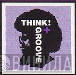 Think! Groove - Винил CD и Кассеты лейбла Think! Groove на сайте МаркетВинила