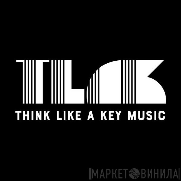 Think Like A Key Music - Винил CD и Кассеты лейбла Think Like A Key Music на сайте МаркетВинила