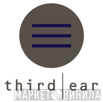 Third Ear Recordings - Винил CD и Кассеты лейбла Third Ear Recordings на сайте МаркетВинила