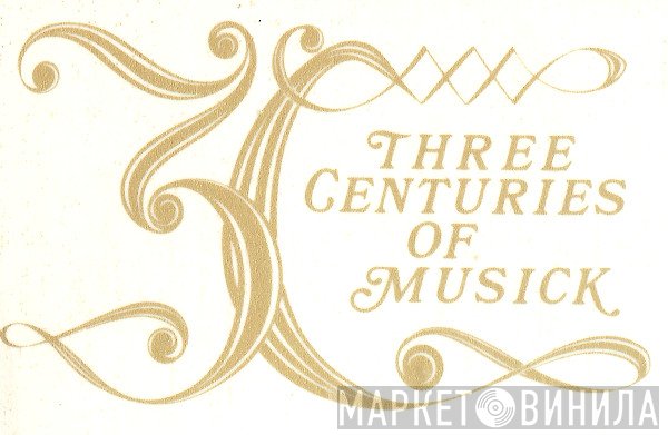Three Centuries Of Musick - Винил CD и Кассеты лейбла Three Centuries Of Musick на сайте МаркетВинила