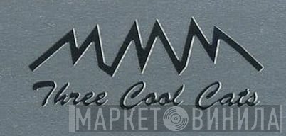 Three Cool Cats - Винил CD и Кассеты лейбла Three Cool Cats на сайте МаркетВинила