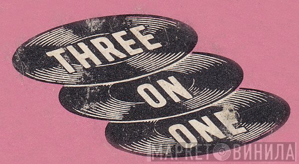 Three On One - Винил CD и Кассеты лейбла Three On One на сайте МаркетВинила