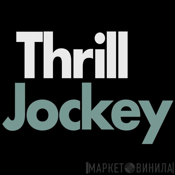 Thrill Jockey - Винил CD и Кассеты лейбла Thrill Jockey на сайте МаркетВинила