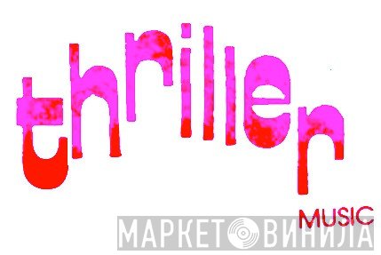 Thriller Music - Винил CD и Кассеты лейбла Thriller Music на сайте МаркетВинила