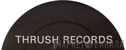 Thrush Records - Винил CD и Кассеты лейбла Thrush Records на сайте МаркетВинила