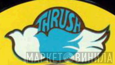 Thrush - Винил CD и Кассеты лейбла Thrush на сайте МаркетВинила