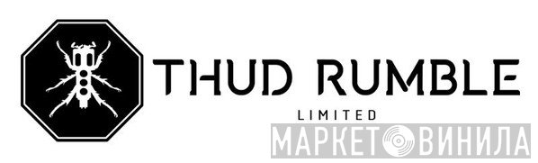 Thud Rumble - Винил CD и Кассеты лейбла Thud Rumble на сайте МаркетВинила