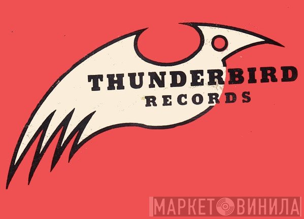 Thunderbird Records - Винил CD и Кассеты лейбла Thunderbird Records на сайте МаркетВинила