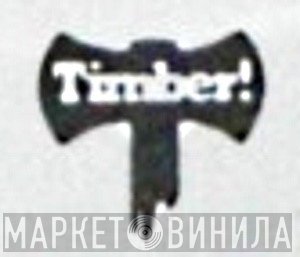 Timber! - Винил CD и Кассеты лейбла Timber! на сайте МаркетВинила