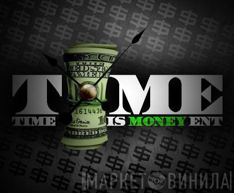 Time Is Money Ent - Винил CD и Кассеты лейбла Time Is Money Ent на сайте МаркетВинила