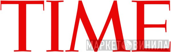 Time Magazine - Винил CD и Кассеты лейбла Time Magazine на сайте МаркетВинила