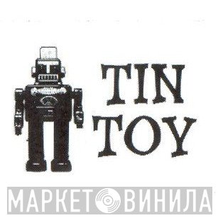 Tin Toy - Винил CD и Кассеты лейбла Tin Toy на сайте МаркетВинила