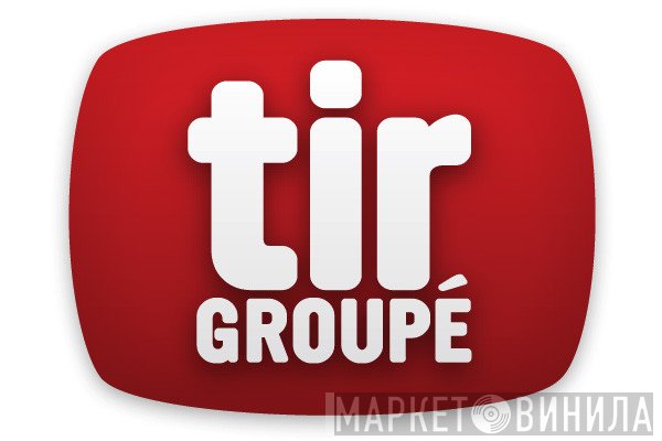 Tir Groupé - Винил CD и Кассеты лейбла Tir Groupé на сайте МаркетВинила