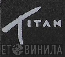 Titan - Винил CD и Кассеты лейбла Titan на сайте МаркетВинила