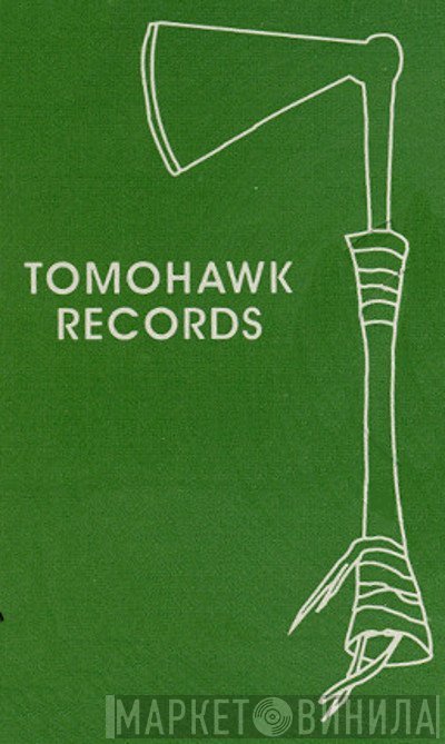 Tomohawk Records - Винил CD и Кассеты лейбла Tomohawk Records на сайте МаркетВинила
