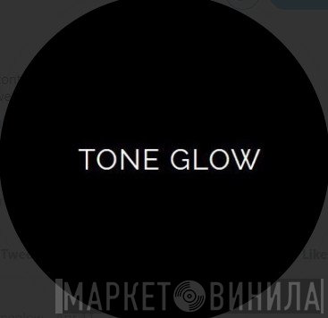 Tone Glow - Винил CD и Кассеты лейбла Tone Glow на сайте МаркетВинила