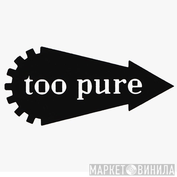 Too Pure - Винил CD и Кассеты лейбла Too Pure на сайте МаркетВинила