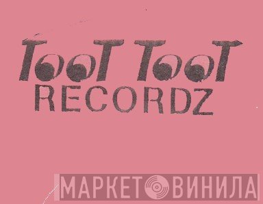 Toot Toot Recordz - Винил CD и Кассеты лейбла Toot Toot Recordz на сайте МаркетВинила