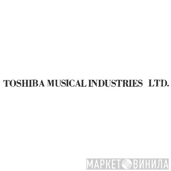 Toshiba Musical Industries Ltd. - Винил CD и Кассеты лейбла Toshiba Musical Industries Ltd. на сайте МаркетВинила