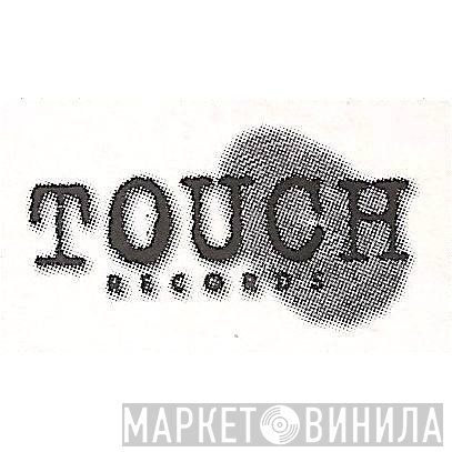 Touch Records - Винил CD и Кассеты лейбла Touch Records на сайте МаркетВинила