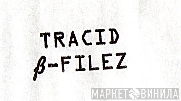 Tracid Beta Filez - Винил CD и Кассеты лейбла Tracid Beta Filez на сайте МаркетВинила