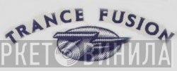 Trance Fusion - Винил CD и Кассеты лейбла Trance Fusion на сайте МаркетВинила