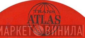 Trans Atlas - Винил CD и Кассеты лейбла Trans Atlas на сайте МаркетВинила