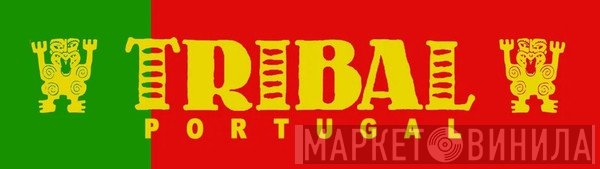 Tribal Portugal - Винил CD и Кассеты лейбла Tribal Portugal на сайте МаркетВинила