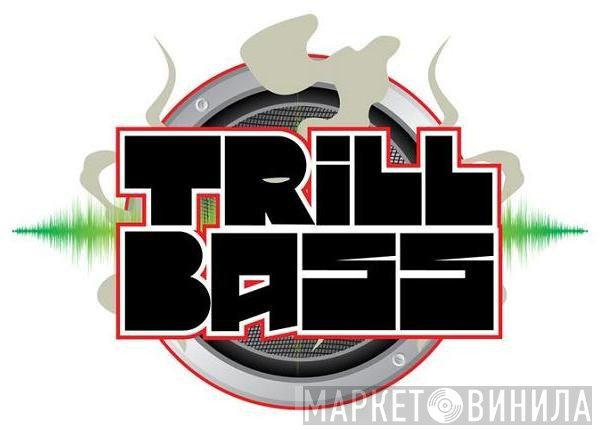 Trill Bass - Винил CD и Кассеты лейбла Trill Bass на сайте МаркетВинила