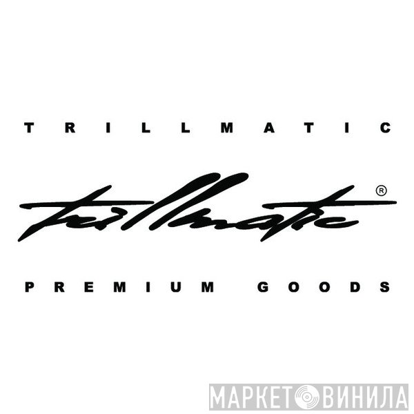 Trillmatic Records - Винил CD и Кассеты лейбла Trillmatic Records на сайте МаркетВинила