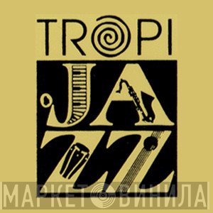 TropiJazz - Винил CD и Кассеты лейбла TropiJazz на сайте МаркетВинила