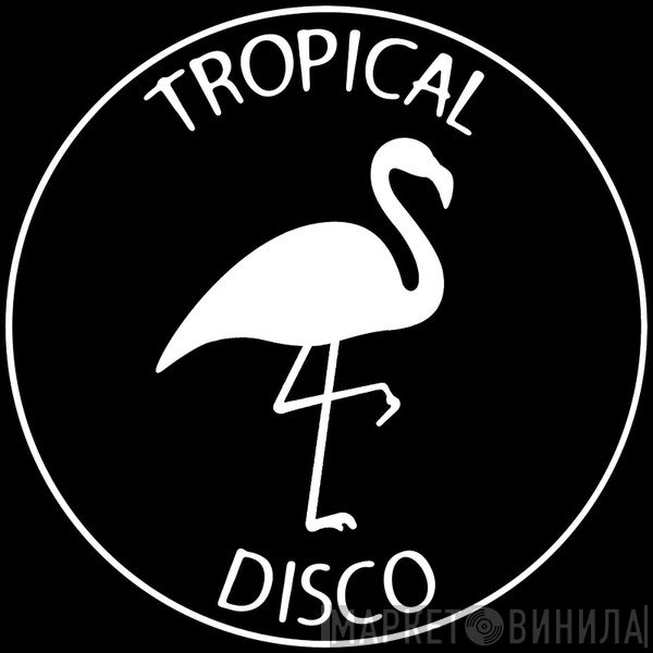 Tropical Disco - Винил CD и Кассеты лейбла Tropical Disco на сайте МаркетВинила