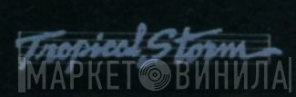 Tropical Storm - Винил CD и Кассеты лейбла Tropical Storm на сайте МаркетВинила