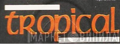 Tropical  - Винил CD и Кассеты лейбла Tropical (6) на сайте МаркетВинила