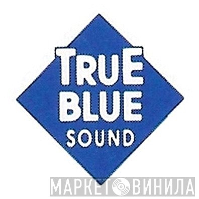 True Blue Sound - Винил CD и Кассеты лейбла True Blue Sound на сайте МаркетВинила