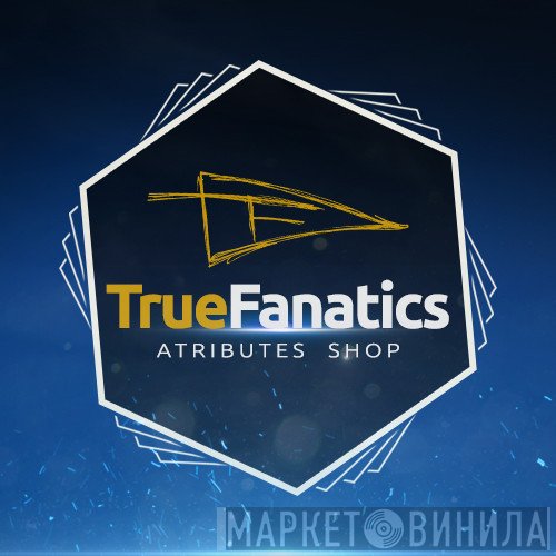 TrueFanatics - Винил CD и Кассеты лейбла TrueFanatics на сайте МаркетВинила