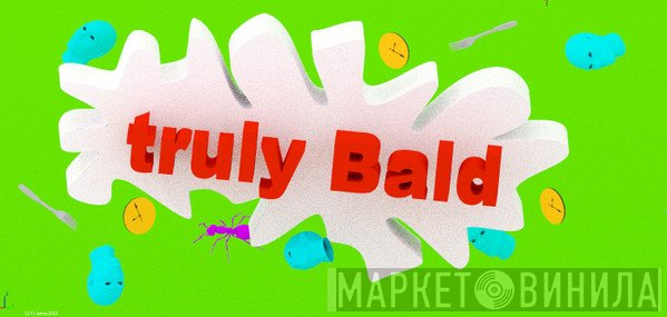 Truly Bald - Винил CD и Кассеты лейбла Truly Bald на сайте МаркетВинила