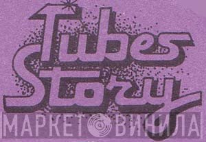 Tubes Story - Винил CD и Кассеты лейбла Tubes Story на сайте МаркетВинила