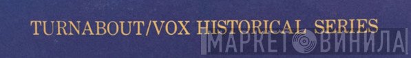Turnabout / Vox Historical Series - Винил CD и Кассеты лейбла Turnabout / Vox Historical Series на сайте МаркетВинила