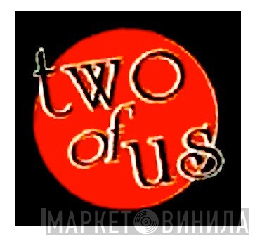 Two Of Us - Винил CD и Кассеты лейбла Two Of Us на сайте МаркетВинила