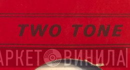 Two Tone - Винил CD и Кассеты лейбла Two Tone на сайте МаркетВинила