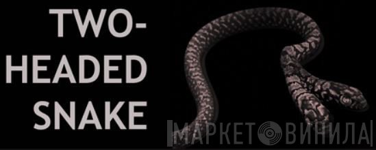 Two-headed Snake - Винил CD и Кассеты лейбла Two-headed Snake на сайте МаркетВинила
